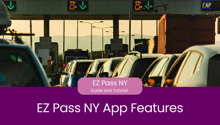 EZ Pass NY App Features