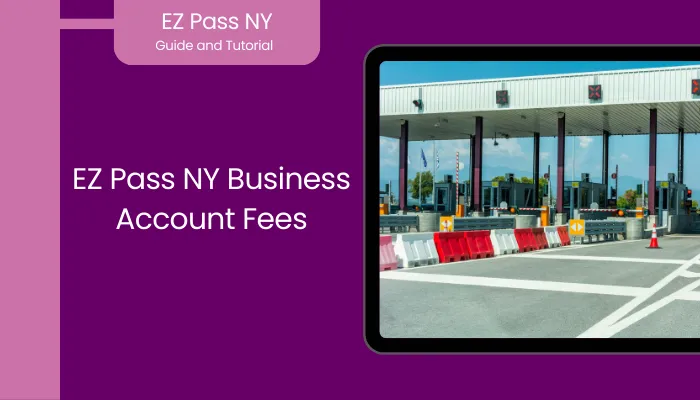 EZ Pass NY Business Account Fees