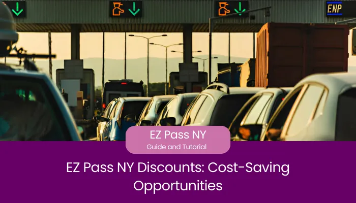 EZ Pass NY Discounts: Cost-Saving Opportunities