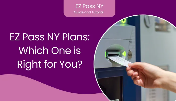 EZ Pass NY Plans: Which One is Right for You?