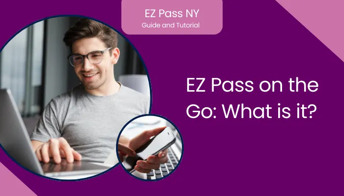 EZ Pass on the Go: What is it?