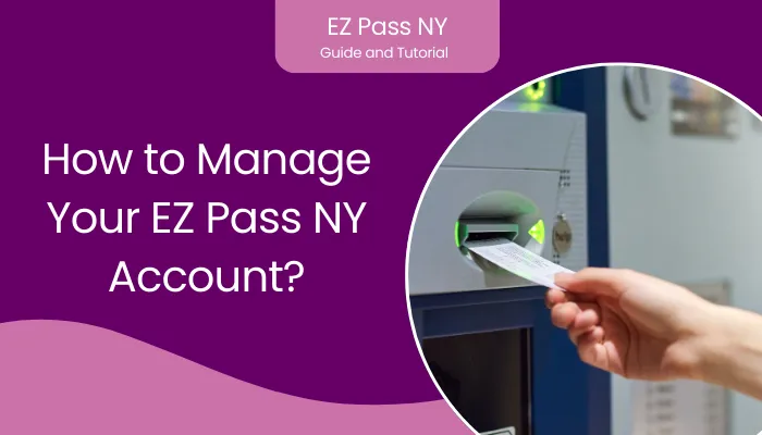 How to Manage Your EZ Pass NY Account?