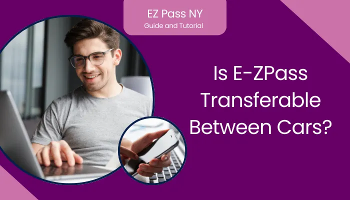 Is E-ZPass Transferable Between Cars?