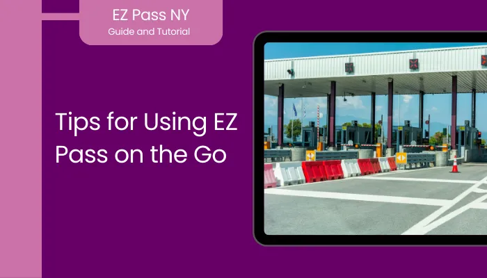 Tips for Using EZ Pass on the Go